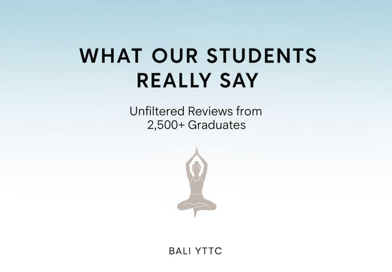 What Our Students Really Say: Unfiltered Reviews from 2,500+ Bali YTTC Graduates
