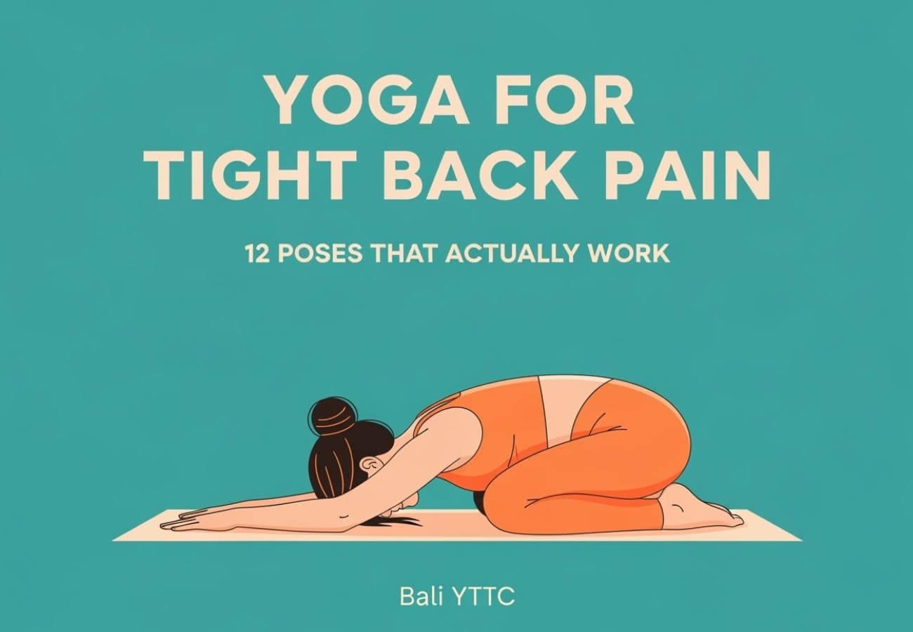 Yoga for Tight Back Pain: 12 Poses That Actually Work (From 10 Years of Teaching Experience)