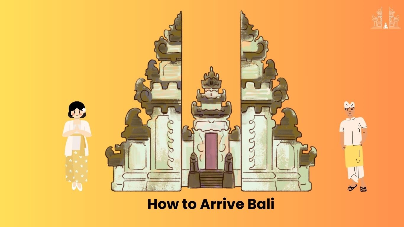 HOW TO ARRIVE BALI